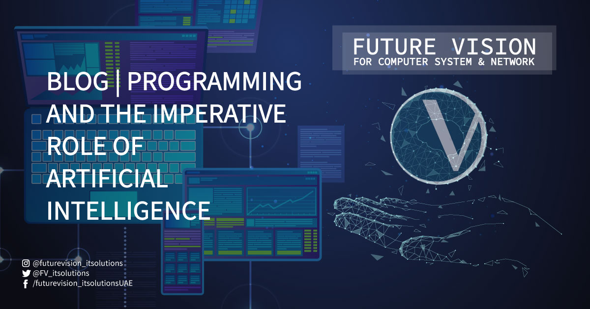 programming and the imperative role of artificial intelligence blog by the best it solutions in uae future vision for computer systen and network for website and software development